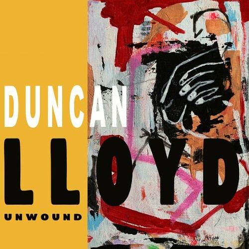 Duncan Lloyd - Unwound (2025) Duncan Lloyd - Unwound (2025)