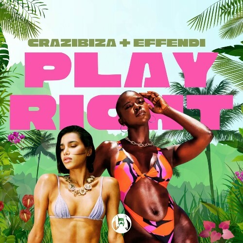  Crazibiza & Effendi - Play Right (2024) 