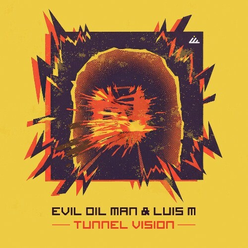 Evil Oil Man & Luis M - Tunnel Vision (2026) 