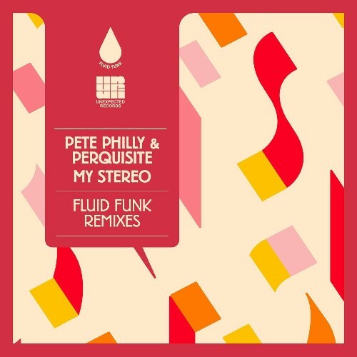  Pete Philly & Perquisite, Pete Philly, Perquisite - My Stereo (Fluid Funk Remixes) (2024) 