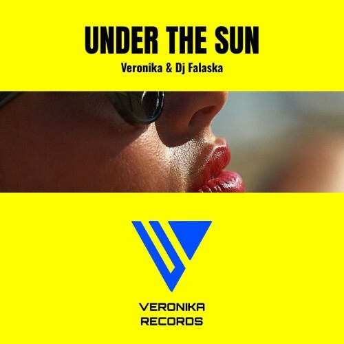  Veronika and DJ Falaska - Under the sun (2026) 