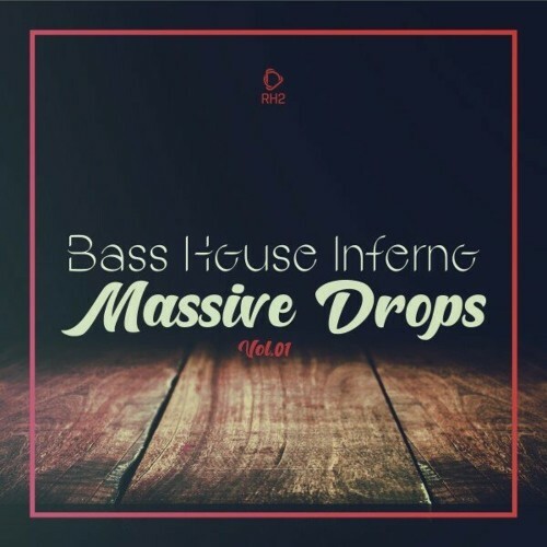 Bass House Inferno: Massive Drops, Vol.01 (2024)