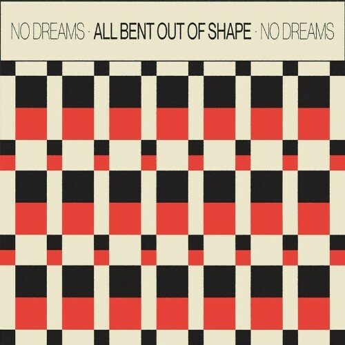  No Dreams - All Bent Out Of Shape (2024) 