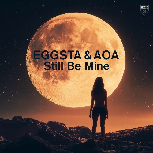  Eggsta  & Aoa - Still Be Mine (2025) 