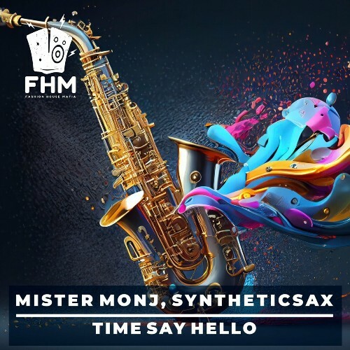  Mister Monj & Syntheticsax - Time Say Hello (2025) 