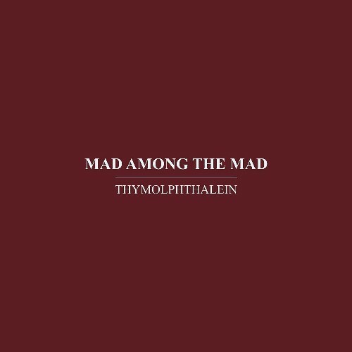  Thymolphthalein - Mad Among the Mad (2024) 