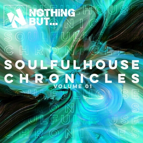  Nothing But... Soulful House Chronicles, Vol. 01 (2025) 