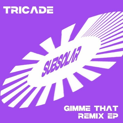 Tricade - Gimme That Remixes (2024)