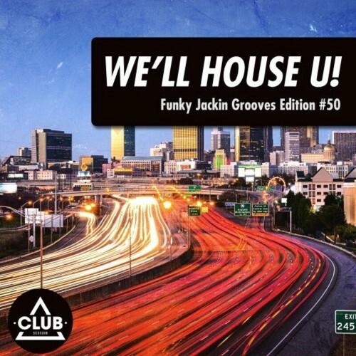 VA - We'll House U! - Funky Jackin' Grooves Edition, Vol. 50 (2022) (MP3)