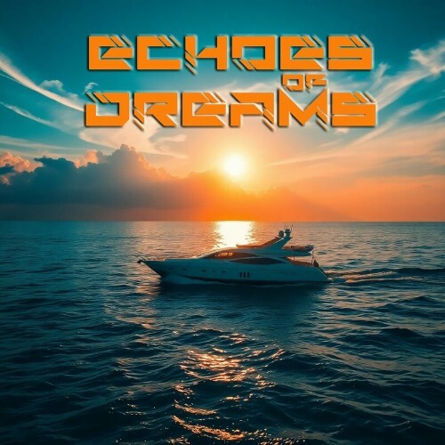  DJ Luciano - Echoes of Dreams (2025) 