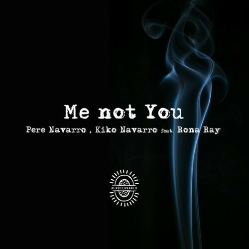  Pere Navarro x Kiko Navarro x Rona Ray - Me Not You (2026) 