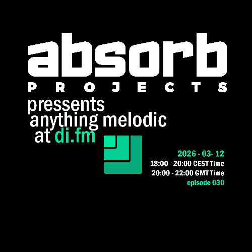  Absorb Projects - Anything Melodic 031 (2026-03-12) 