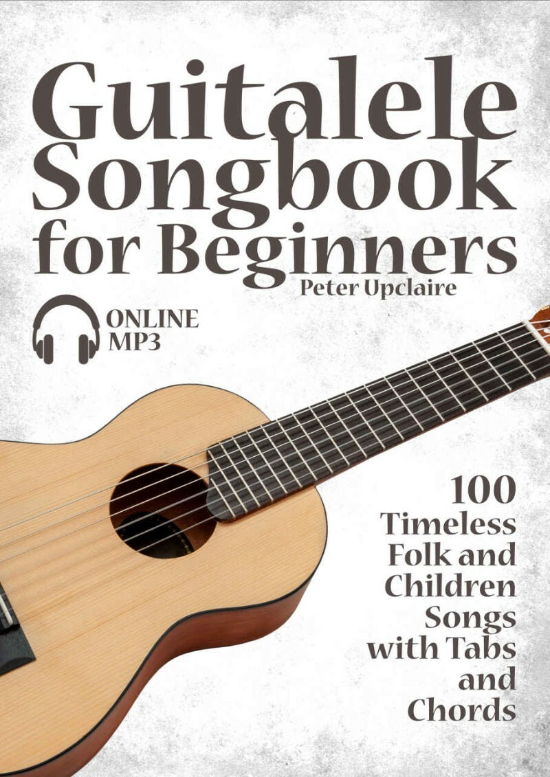 Guitalele Songbook For Beginners 100 Timeless Folk And Children Songs With Tabs And Chords (Upclaire, Peter, LovelyMelodies) Guitalele Songbook For Beginners 100 Timeless Folk And Children Songs With Tabs And Chords (Upclaire, Peter, LovelyMelodies)