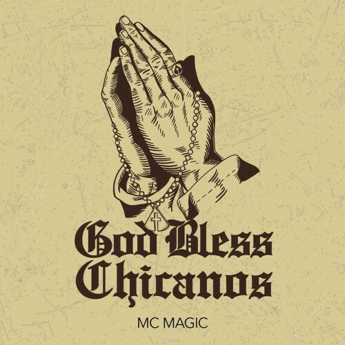  MC Magic - God Bless Chicanos (2024) 