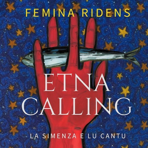 Femina Ridens - Etna Calling (La Simenza E Lu Cantu) (2025) 