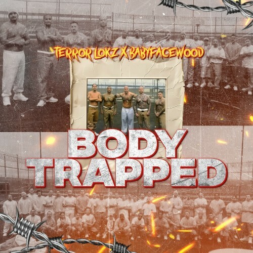  Terror Lokz & BabyFaceWood - Body Trapped (2024) 