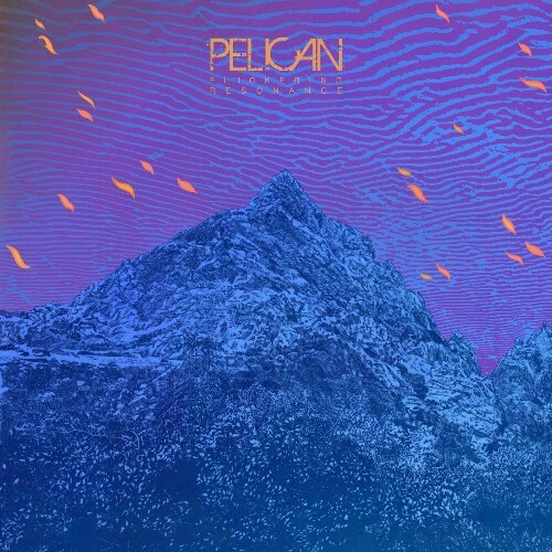  Pelican - Flickering Resonance (2025) 