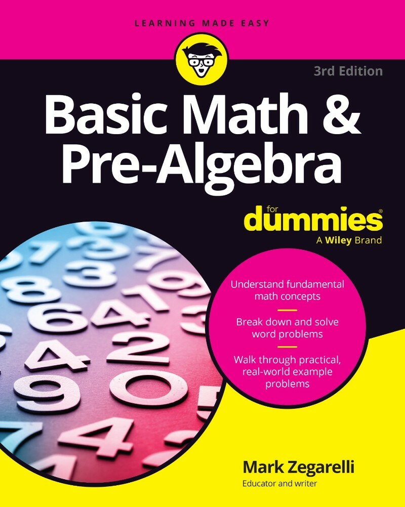 Basic Math & Pre Algebra For Dummies 3rd Edition (Mark Zegarelli ( ))