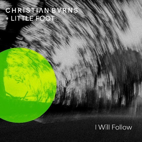  Christian Burns & Little Foot - I Will Follow (2026) 