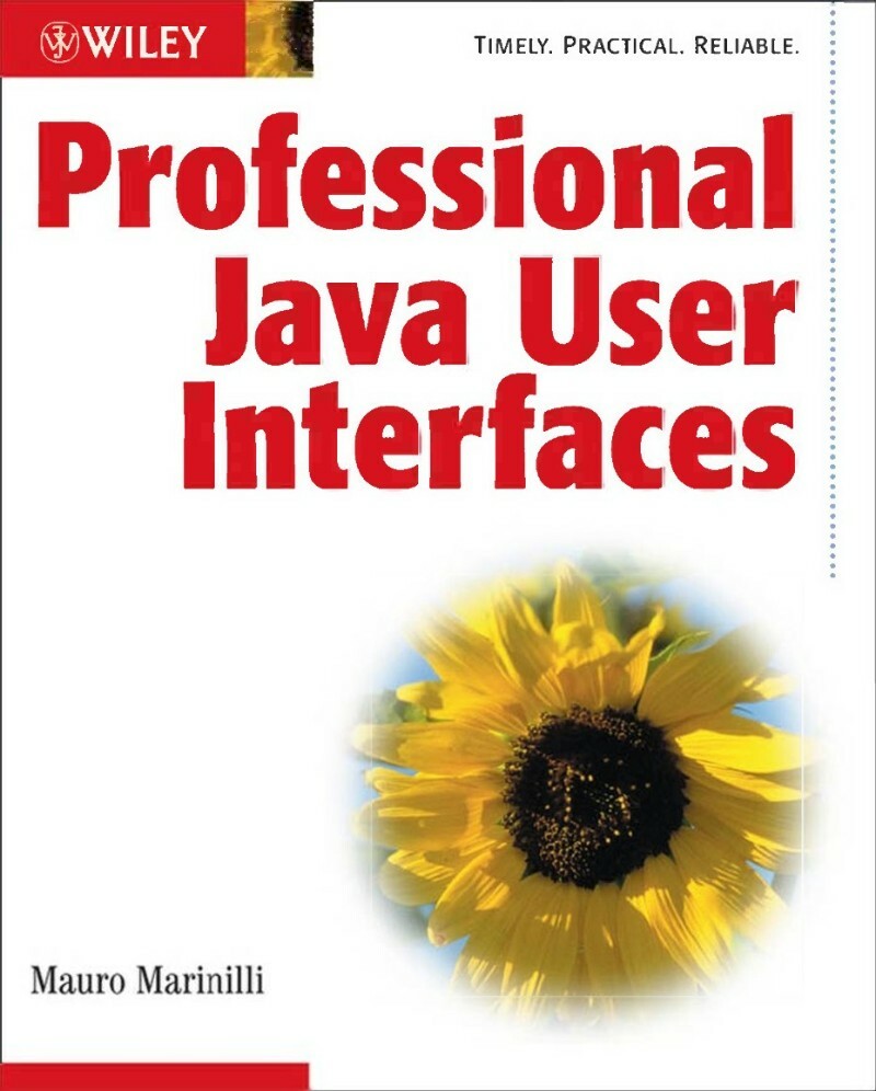 Professional Java User Interfaces (2006) (Mauro Marinilli) Professional Java User Interfaces (2006) (Mauro Marinilli)