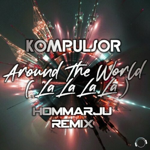  Kompulsor - Around The World (La La La La) (Hommarju Remix) (2023) 