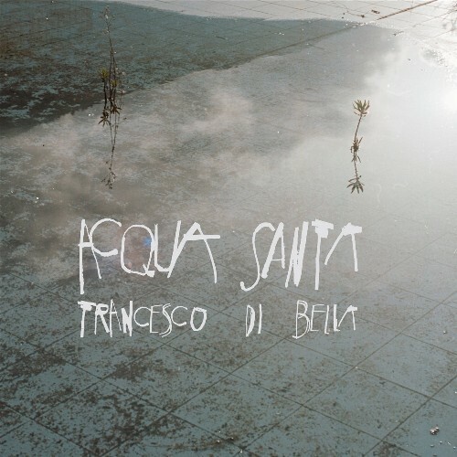  Francesco Di Bella - Acqua Santa (2025) 