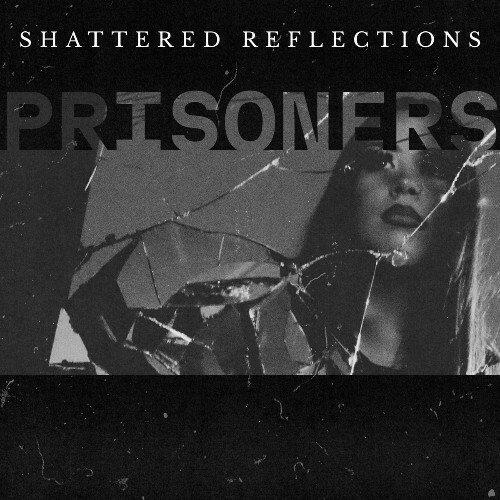  Prisoners - Shattered Reflections (2025) 
