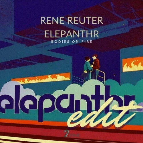  Rene Reuter & Elepanthr - Bodies on Fire (Elepanthr Edit) (2024) 