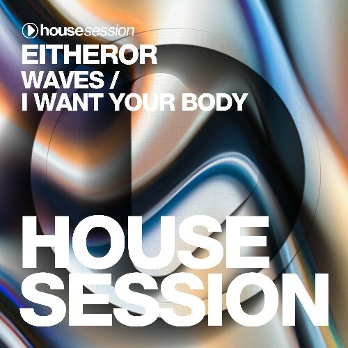  Eitheror - Waves / I Want Your Body (2024) 