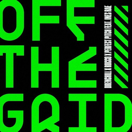  Drenchill x Rocco x Perfect Pitch x Ines Rae - Off The Grid (2024) 