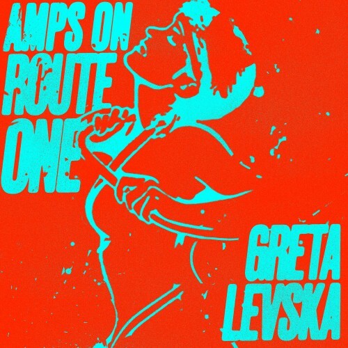  Greta Levska - Amps On Route One (2024) 