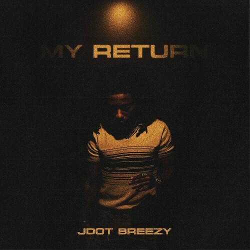  Jdot Breezy - My Return (2025) 
