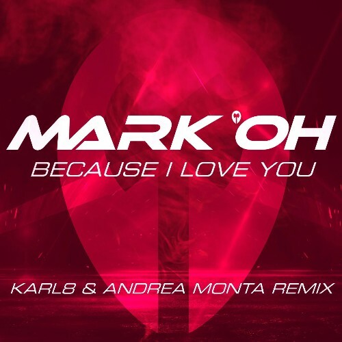  Mark Oh - Because I Love You (Karl8 & Andrea Monta Remix) (2024) 
