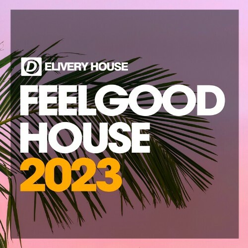  Delivery House - Feelgood House Summer 2023 (2023) 