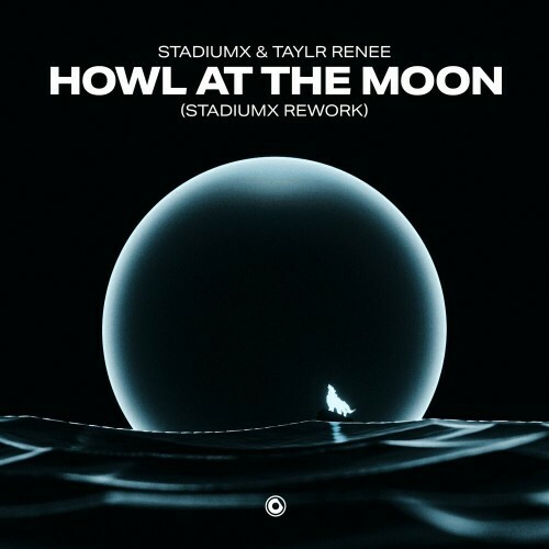  Stadiumx & Taylr Renee - Howl At The Moon - (Stadiumx Rework) (2024) 