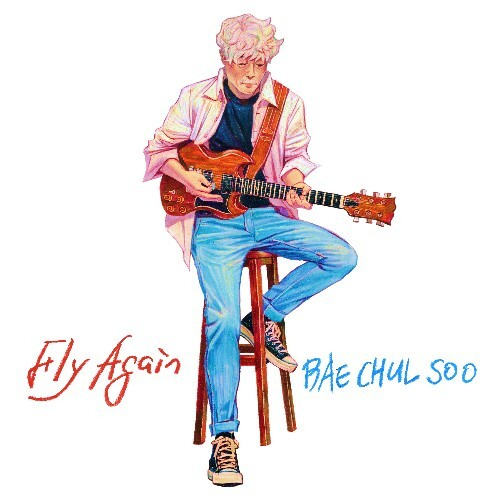  Bae Chul Soo - Fly Again (2025) 