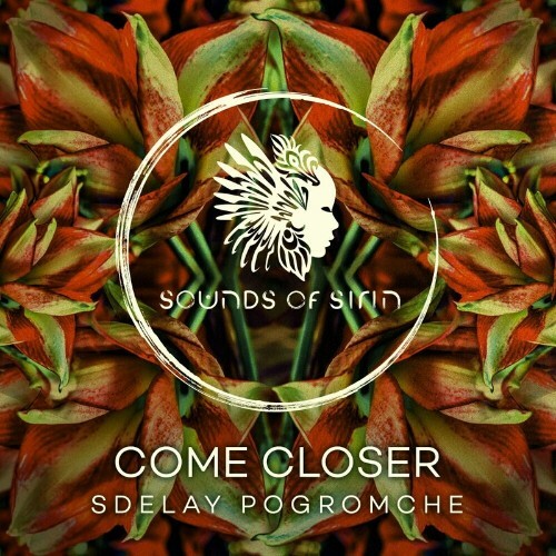  Come Closer x Sounds Of Sirin - Sdelay Pogromche (2024) 