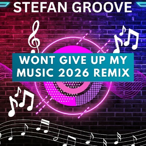  Stefan Groove & Debbie Sharp - Wont Give Up My Music (2026 Remix) (2026) 