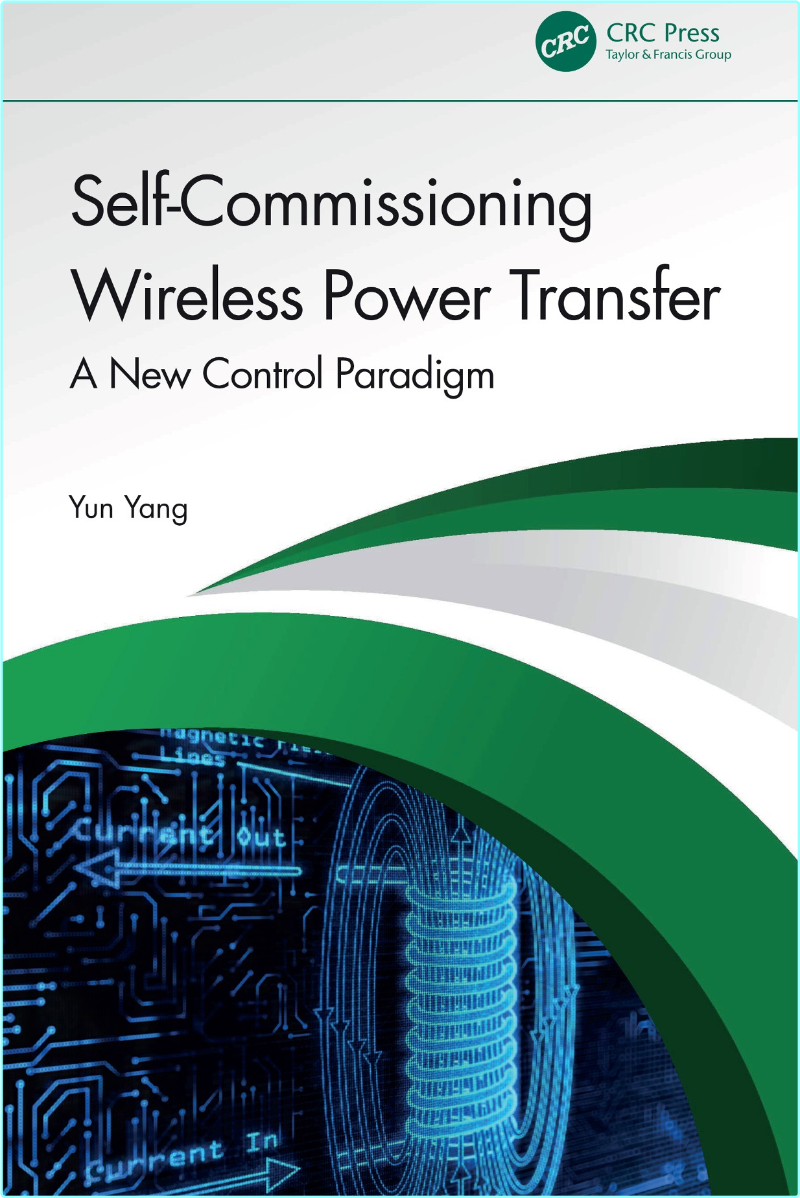 Self Commissioning Wireless Power Transfer A New Control Paradigm (2025) (Yun Yang) Self Commissioning Wireless Power Transfer A New Control Paradigm (2025) (Yun Yang)