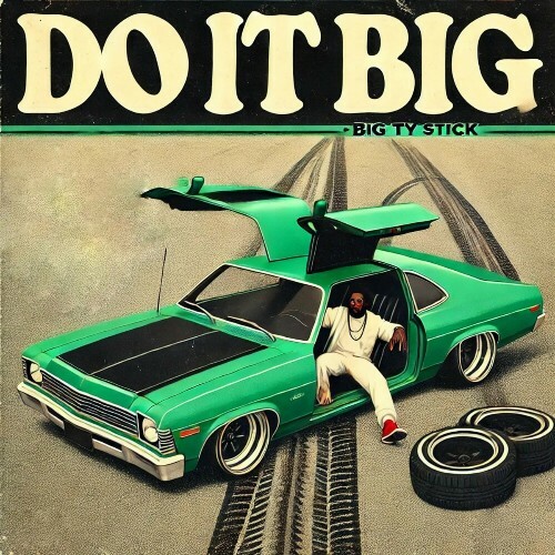  Big Ty Stick - Do It Big (2024) 