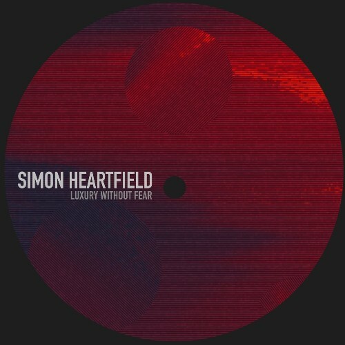  Simon Heartfield - Luxury Without Fear (2025) 