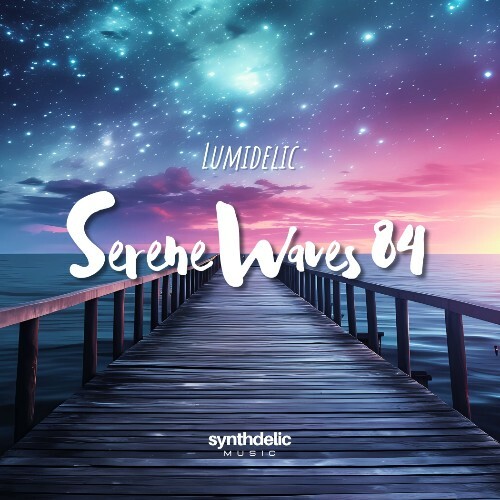  Lumidelic - Serene Waves 084 (2024-11-18) 