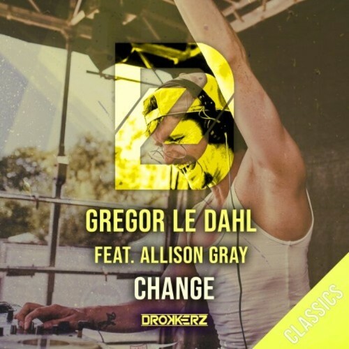  Gregor Le Dahl feat Allison Gray - Change (2022) 