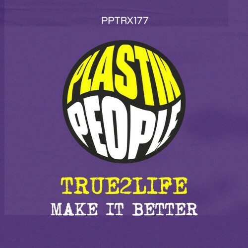  True2Life - Make It Better (2025) 