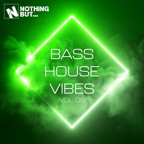  Nothing But... Bass House Vibes, Vol. 06 (2025) 