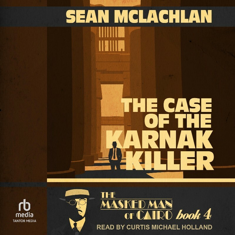 4 The Case Of The Karnak Killer The Masked Man Of Cairo Book 4 By Sean McLachlan (Sean McLachlan) 4 The Case Of The Karnak Killer The Masked Man Of Cairo Book 4 By Sean McLachlan (Sean McLachlan)