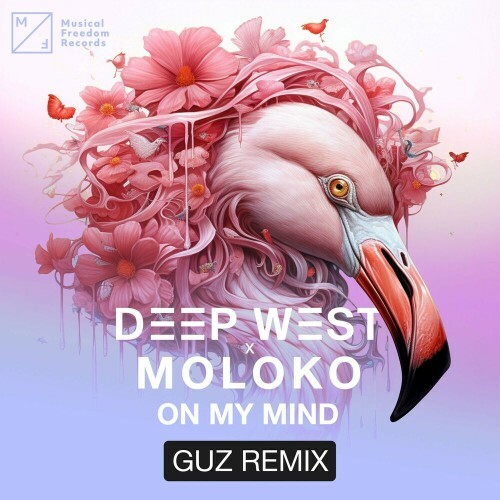  Deep West x Moloko - On My Mind (GUZ Remix) (2024) 