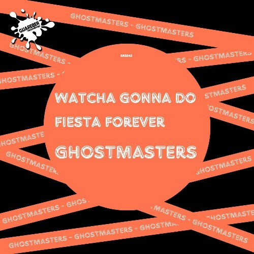 GhostMasters - Whatcha Gonna Do & Fiesta Forever (2025)