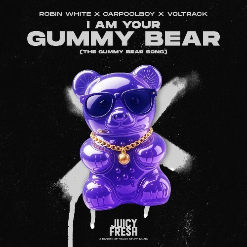  Robin White x Carpoolboy x Voltrack - I Am Your Gummy Bear (The Gummy Bear Song) (2025) 