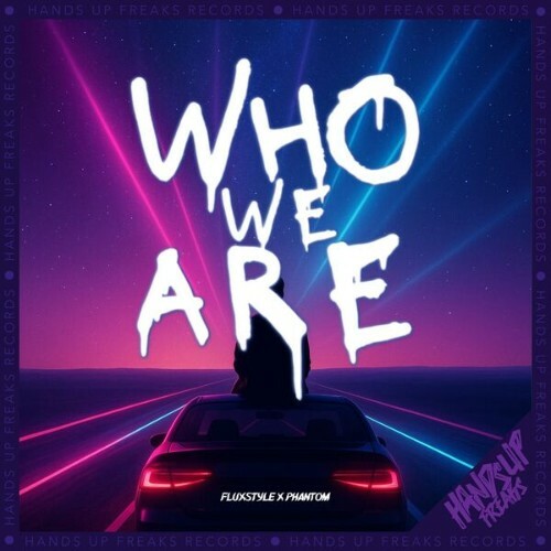  Fluxstyle x Phantom - Who We Are (2025) 